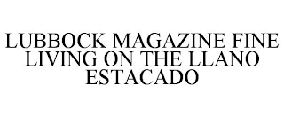 LUBBOCK MAGAZINE FINE LIVING ON THE LLANO ESTACADO