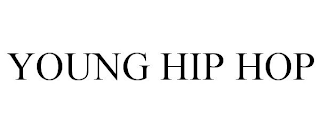 YOUNG HIP HOP