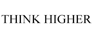 THINK HIGHER