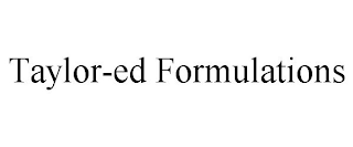 TAYLOR-ED FORMULATIONS