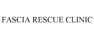 FASCIA RESCUE CLINIC