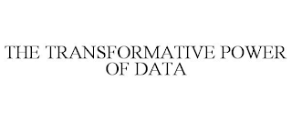 THE TRANSFORMATIVE POWER OF DATA