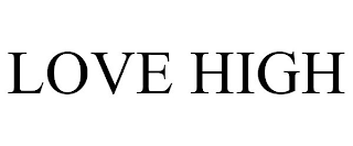 LOVE HIGH