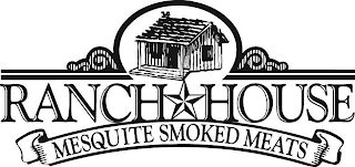 RANCH HOUSE MESQUITE SMOKED MEATS