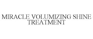 MIRACLE VOLUMIZING SHINE TREATMENT