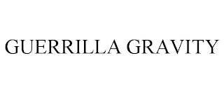 GUERRILLA GRAVITY