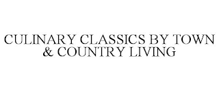 CULINARY CLASSICS BY TOWN & COUNTRY LIVING