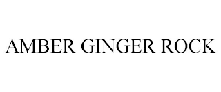 AMBER GINGER ROCK