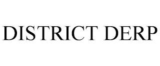 DISTRICT DERP