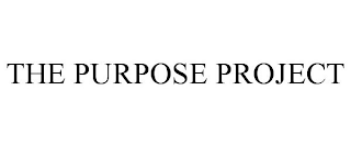 THE PURPOSE PROJECT