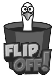 FLIP OFF!