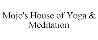 MOJO'S HOUSE OF YOGA & MEDITATION