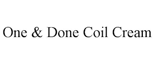 ONE & DONE COIL CREAM