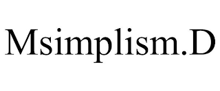 MSIMPLISM.D