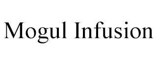 MOGUL INFUSION