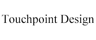 TOUCHPOINT DESIGN