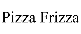 PIZZA FRIZZA