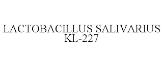 LACTOBACILLUS SALIVARIUS KL-227