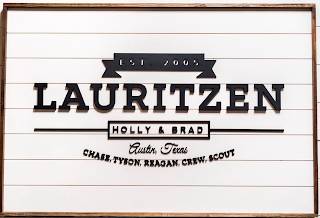 LAURITZENEST EST 2005 HOLLY & BRAD AUSTIN, TEXAS CHASE, TYSON, REAGAN, CREW, SCOUT