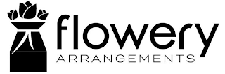 FLOWERY ARRANGEMENTS