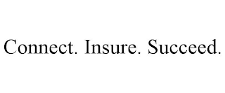 CONNECT. INSURE. SUCCEED.