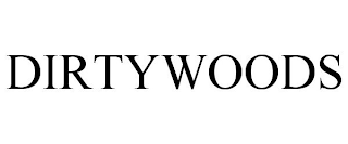 DIRTYWOODS