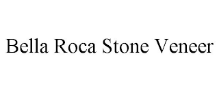 BELLA ROCA STONE VENEER