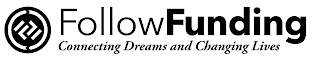 F F FOLLOWFUNDING CONNECTING DREAMS AND CHANGING LIVES