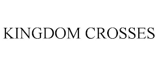 KINGDOM CROSSES