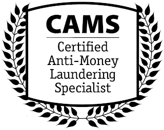 CAMS CERTIFIED ANTI-MONEY LAUNDERING SPECIALIST