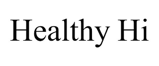 HEALTHY HI