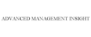 ADVANCED MANAGEMENT INSIGHT