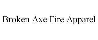 BROKEN AXE FIRE APPAREL