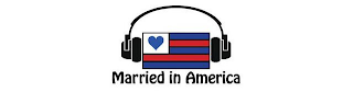 MARRIED IN AMERICA