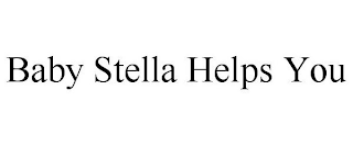 BABY STELLA HELPS YOU