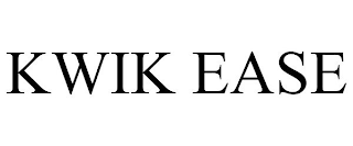 KWIK EASE