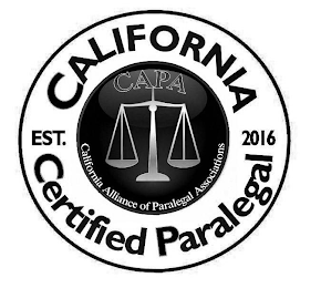 CALIFORNIA CERTIFIED PARALEGAL EST. 2016 CAPA CALIFORNIA ALLIANCE OF PARALEGAL ASSOCIATIONS