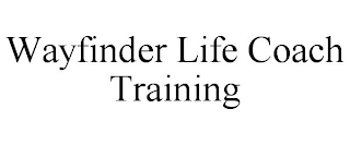 WAYFINDER LIFE COACH TRAINING