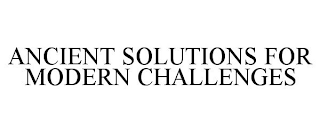 ANCIENT SOLUTIONS FOR MODERN CHALLENGES