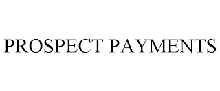 PROSPECT PAYMENTS