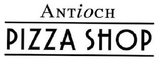 ANTIOCH PIZZA SHOP