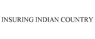 INSURING INDIAN COUNTRY