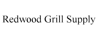 REDWOOD GRILL SUPPLY