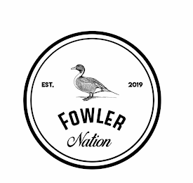 EST. 2019 FOWLER NATION