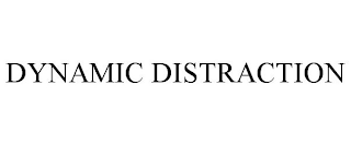 DYNAMIC DISTRACTION