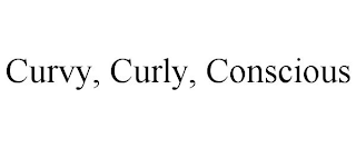 CURVY, CURLY, CONSCIOUS