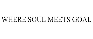 WHERE SOUL MEETS GOAL