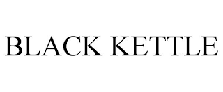 BLACK KETTLE