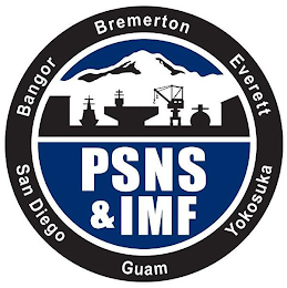 PSNS & IMF BANGOR BREMERTON EVERETT YOKOSUKA GUAM SAN DIEGO