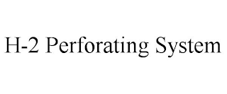 H-2 PERFORATING SYSTEM